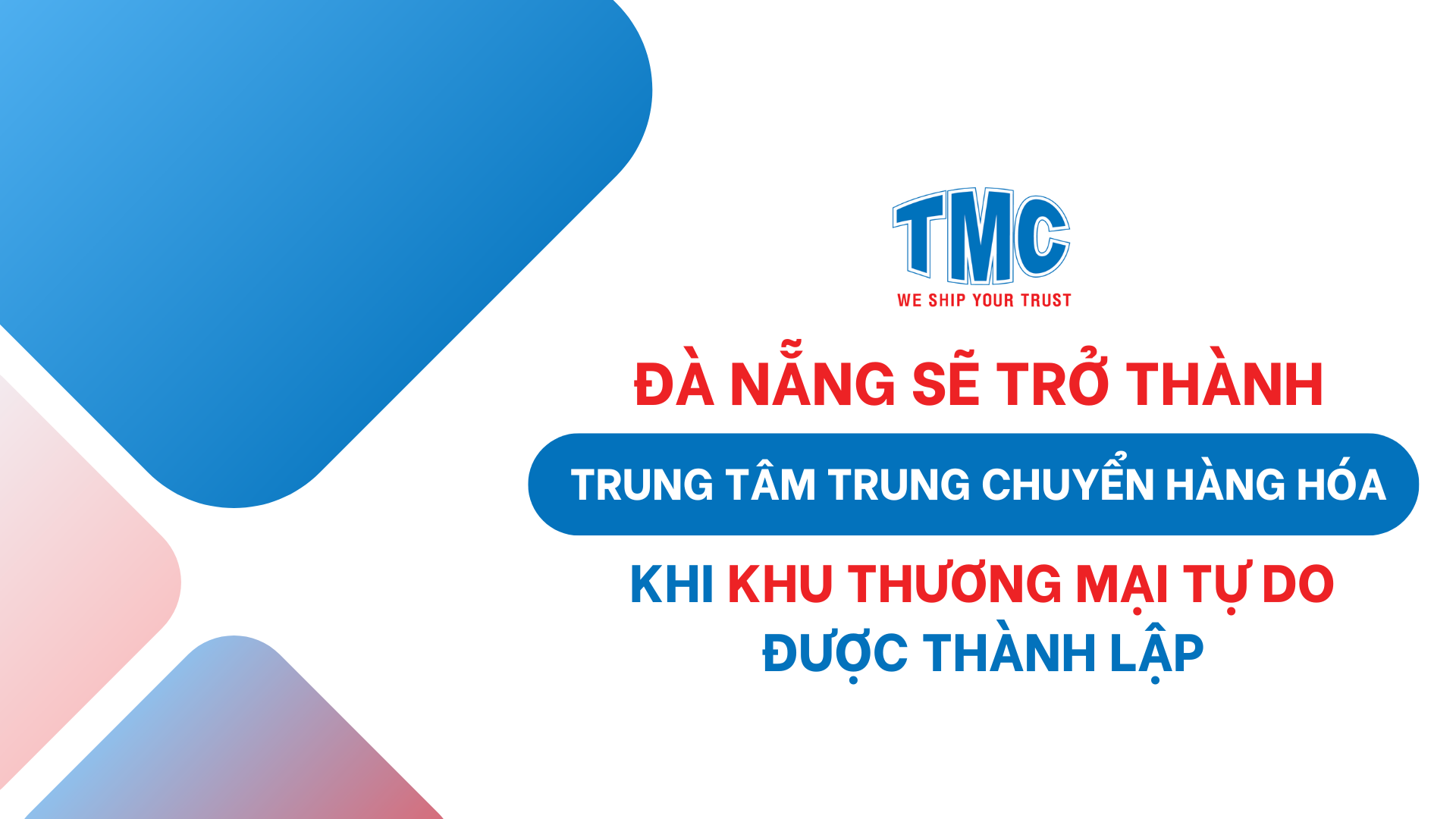 ĐÀ NẴNG SẼ TRỞ THÀNH TRUNG TÂM TRUNG CHUYỂN HÀNG HÓA KHI KHU THƯƠNG MẠI TỰ DO ĐƯỢC THÀNH LẬP