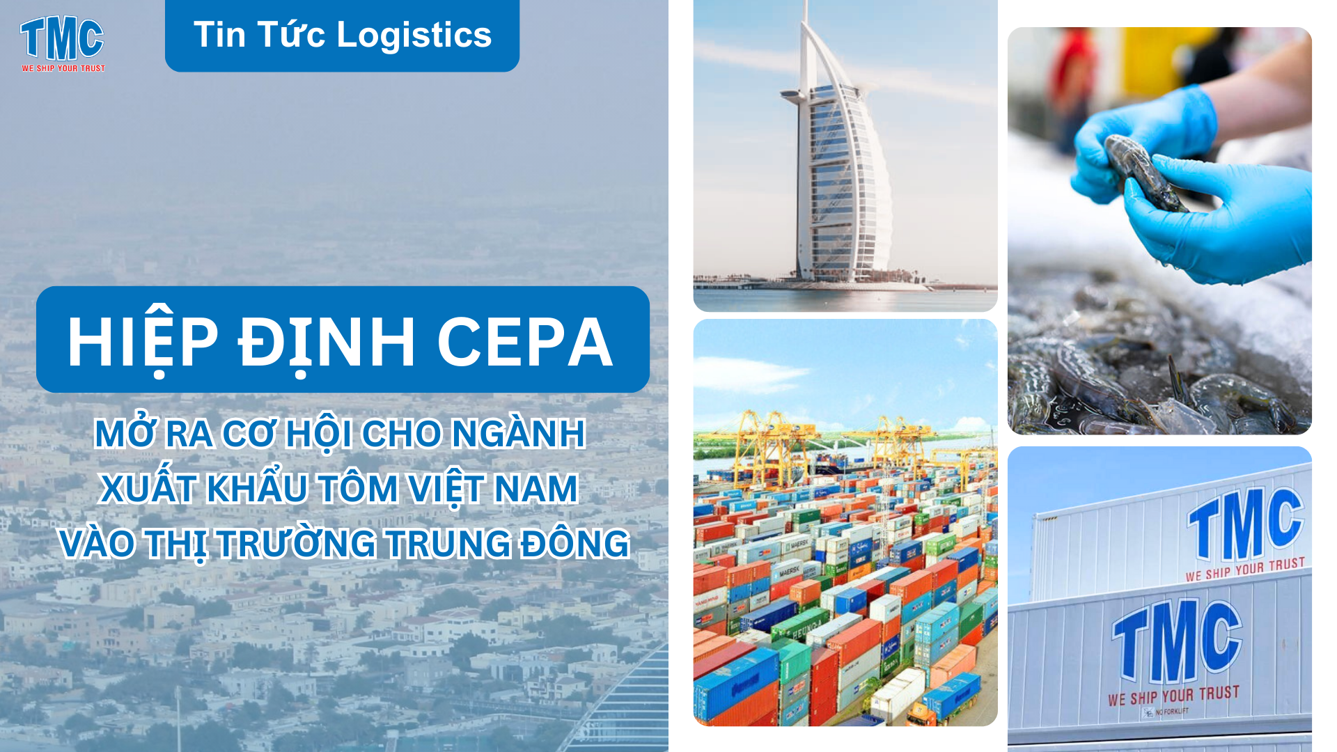 HIỆP ĐỊNH CEPA MỞ RA CƠ HỘI CHO NGÀNH XUẤT KHẨU TÔM VIỆT NAM VÀO THỊ TRƯỜNG TRUNG ĐÔNG