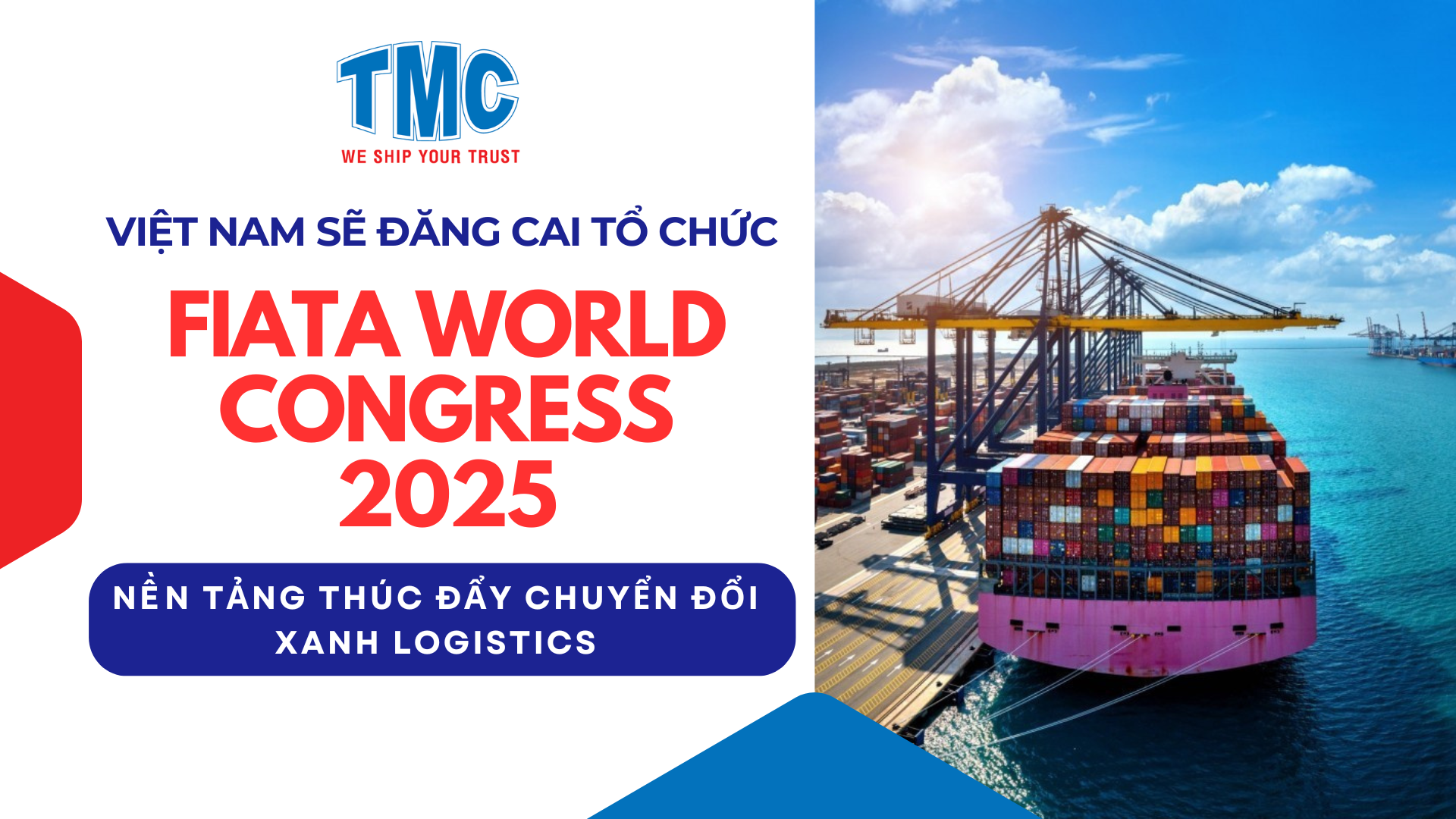 VIỆT NAM SẼ ĐĂNG CAI TỔ CHỨC FIATA WORLD CONGRESS 2025 – NỀN TẢNG THÚC ĐẨY CHUYỂN ĐỔI XANH LOGISTICS